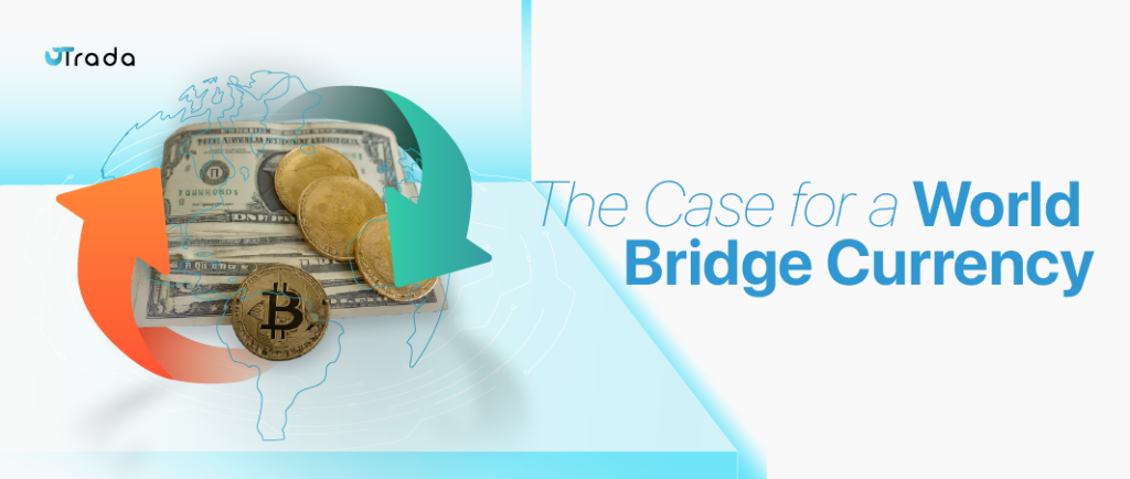 World Bridge Currency: The Challenges and Considerations