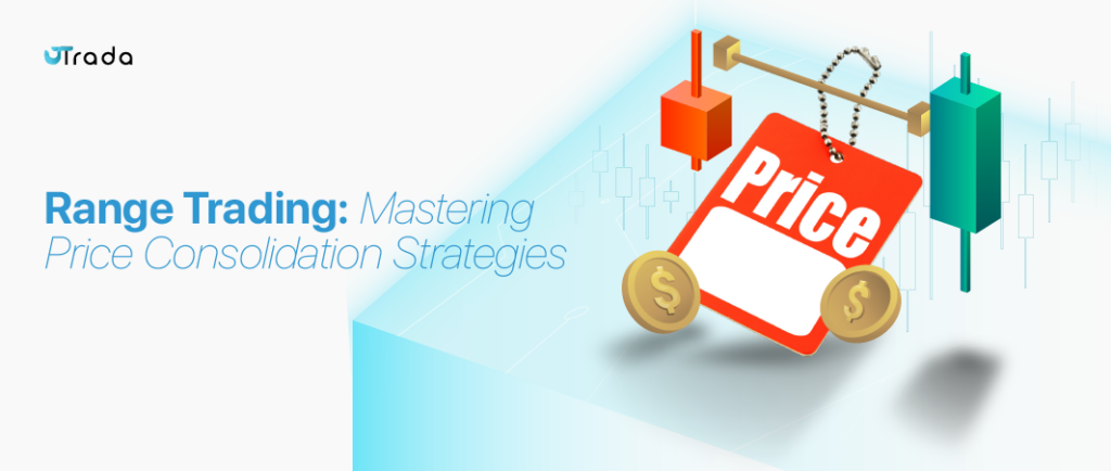 Range Trading: Navigating Price Consolidation Strategies