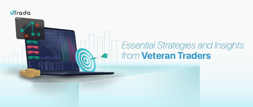 You are currently viewing Essential Strategies and Insights from Veteran Traders