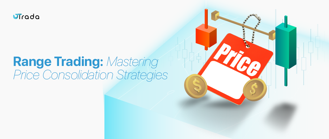You are currently viewing Range Trading: Navigating Price Consolidation Strategies