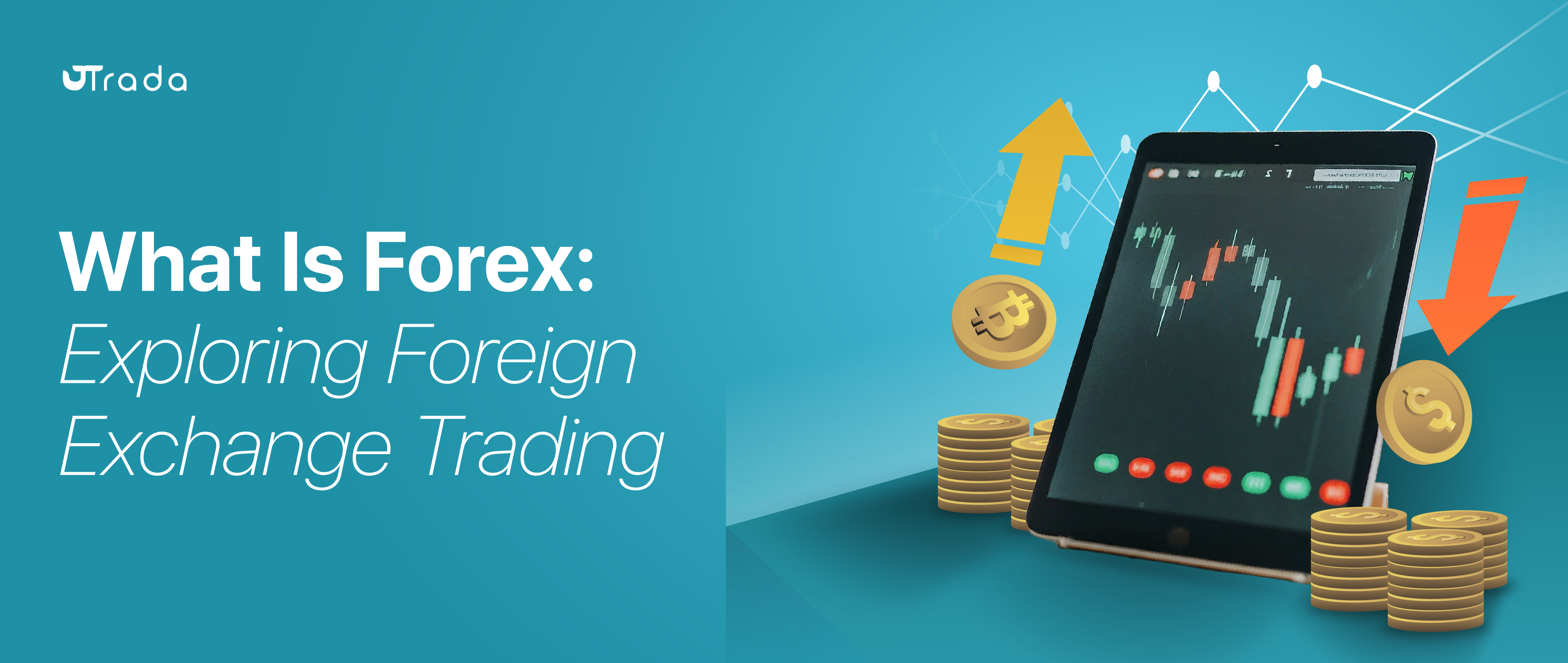 Read more about the article What Is Forex? A Comprehensive Introduction