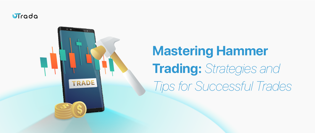 You are currently viewing Hammer Trading: Strategies and Tips for Successful Trades
