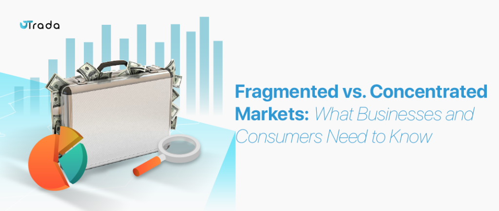 Key Differences Between Fragmented and Concentrated Markets